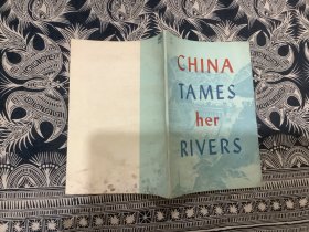 CHINA TAMES HER RIVERS 中国几条主要河流的治理 [英文版] 有插图