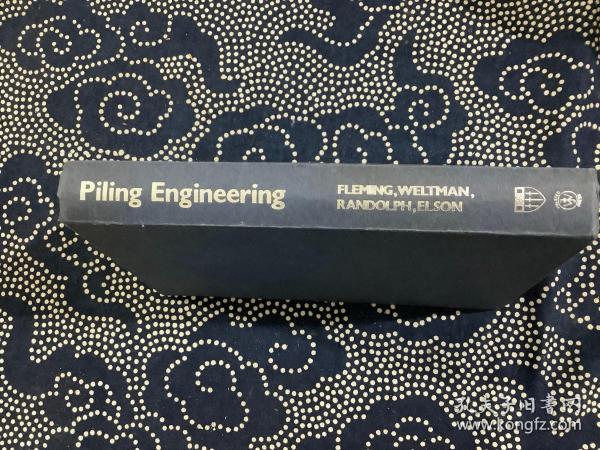 Piling Engineering 打桩工程(英文原版书。FLEMING,WELTMAN,RANDOLPH,ELSON 等著）