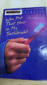 Who Put That Hair in My Toothbrush?