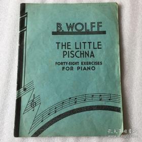 B.WOLFF the little pischna forty-eight exercises for piano 沃尔夫钢琴练习曲48首 有藏书章 老乐谱