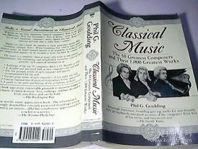 Classical Music: The 50 Greatest Composers and Their 1,000 Greatest Works