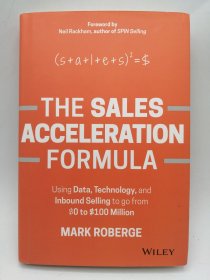 The Sales Acceleration Formula: Using Data, Technology, and Inbound Selling to go from $0 to $100 Million 英文原版-《销售加速公式：利用数据、技术和入站销售从 0 美元增至 1 亿美元》