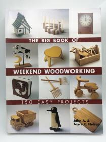 The Big Book of Weekend Woodworking: 150 Easy Projects (Big Book of ... Series) 英文原版《周末木工大书：150个简单项目》