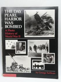 The Day Pearl Harbor Was Bombed: A Photo History of World War II 英文原版《珍珠港被炸的那天：第二次世界大战的照片历史》
