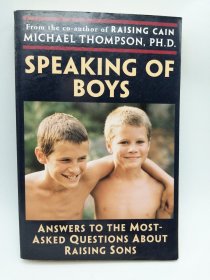 Speaking of Boys: Answers to the Most-Asked Questions About Raising Sons 英文原版-《说到男孩：有关抚养儿子的最常见问题的解答》
