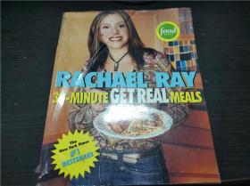 RACHAEL RAY 30-MINUTE GET REAL MEALS: Eat Healthy Without Going to Extremes 2005年 20开平装 原版外文 图片实拍