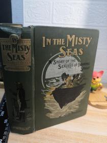 1904年赠票  IN THE MISTY SEAS 含6副插图  A STORY OF THE SEALERS OF BEBRING STRAIT