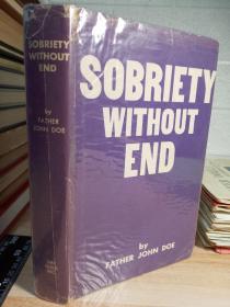 SOBRIETY WITHOUT END   精装带书衣  father John  doe