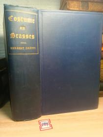 1906年  A MANUAL OF COSTUME AS ILLUSTRATED BY MONUMENTAL BRASSES  含110副插图  有签名 带一副藏书票  毛边本 书顶刷金   23x16x6cm厚本