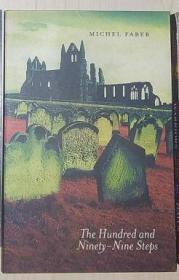 【英语原版】The Hundred and Ninety-Nine Steps by Michel Faber 著