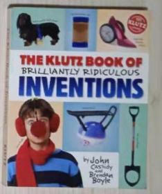 英文原版 The Klutz Book of Brilliantly Ridiculous Inventions by John Cassidy 著