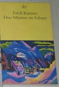 【德语原版】Drei Männer im Schnee von Erich Kästner 著