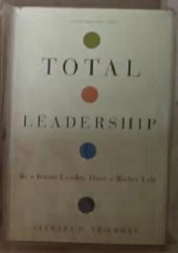 【英语原版】Total Leadership: Be a Better Leader, Have a Richer Life