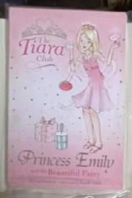 【英语原版】The Tiara Club Princess Emily And The Beautiful Fairy