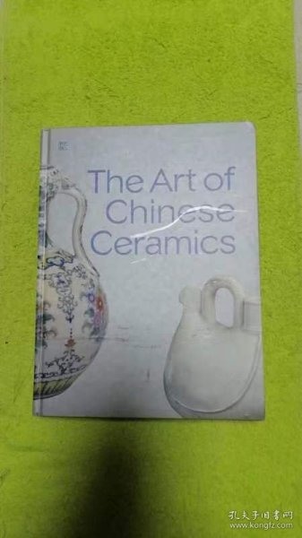 The art of Chinese ceramics 精装 中国陶瓷艺术