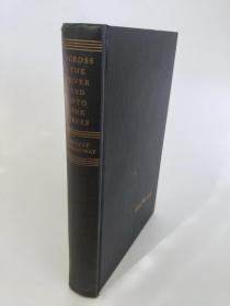 across the river and into the trees 《过河入林》 Ernest Hemingway -- 海明威 1950年charles scribner's sons 毛边本