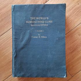 THEWORLD’SSUBMACHlNEGUNS（MACHlNEPlSTOLS）VOLUME1