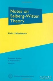 Notes on Seiberg-Witten Theory (Graduate Studies in Mathematics) Seiberg-Witten理论讲义