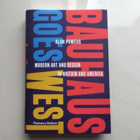 Alan Powers：《Bauhaus Goes West: Modern Art and Design in Britain and America》