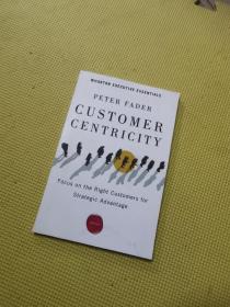 Customer Centricity: Focus on the Right Customers for Strategic Advantage （Wharton Executive Esse...
