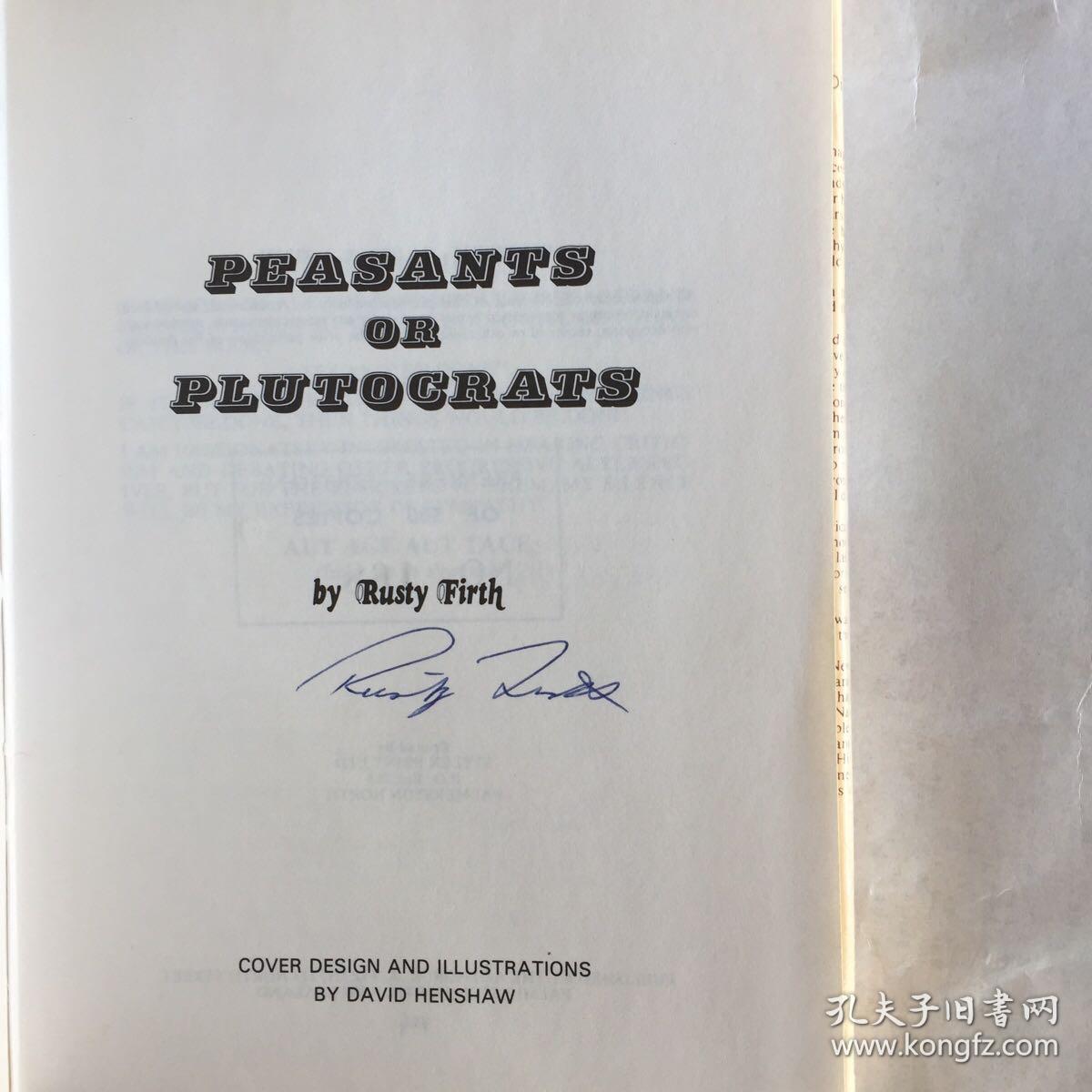 PEASANTS OR PLUTOCRATS 英文原版  Rusty Firth   精装   签名本  1978年版