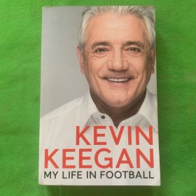 KEVIN KEEGAN
MY LIFE IN FOOTBALL
（封皮有轻微磨损）