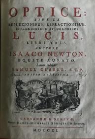 1740年，艾萨克 牛顿 《光学》， 关于光的反射、折射、弯曲和颜色。一卷全，拉丁语，极珍贵稀有的科学名著之古典原版，牛顿最重要的两部巨著之一，牛顿粒子或光发射理论的经典表述和首次完整介绍，书首页牛顿大幅铜版雕像，红黑套印和铜版画书题页，书内另含12幅极精彩的折叠铜版画，铜版画背景首大字母及页首横幅花纹装饰，摩洛哥犊皮原版外封，烫金竹节书脊，18.5X24.2CM。