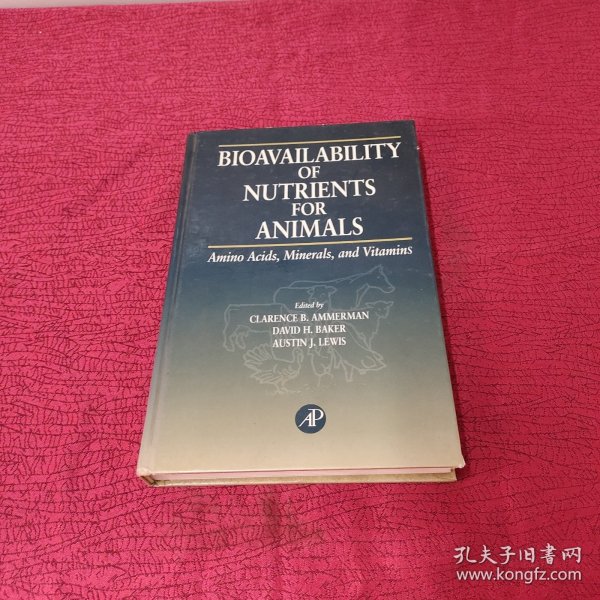 Bioavailability of Nutrients for Animals : Amino Acids, Minerals【精装 品相看图】