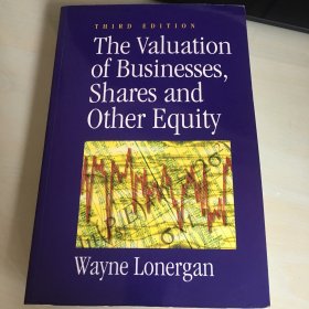 The valuation of businesses, shares and other equity: third edition（英语原版，《企业、股份和其它权益的估值：第三版》，1999年出版，韦恩·罗纳根作品，大开本厚册，厚642页，压膜本，内页完好，无笔记勾画）