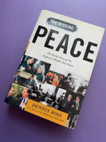 the MissingPeace The Inside Story of the Fight for Middle East Peace失去的和平:中东和平之战的内幕