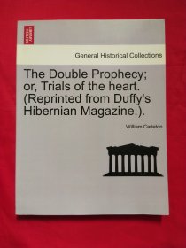 The Double Prophecy or Trials of the heart (Reprinted from Duffys Hibernian Magazine)