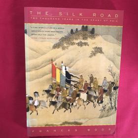 The Silk Road：Two Thousand Years in the Heart of Asia