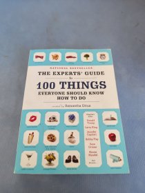 The Experts' Guide to 100 Things Everyone Should Know How to Do