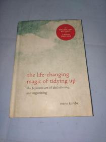 The Life-Changing Magic of Tidying Up：The Japanese Art of Decluttering and Organizing