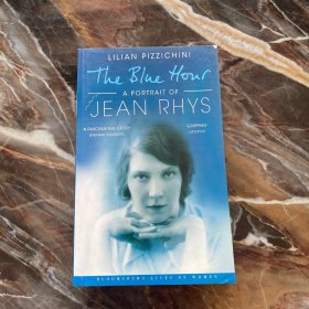 The Blue Hour: A Life Of Jean Rhys