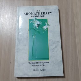 英文原版书：The Aromatherapy Handbook: The Secret Healing Power Of Essential Oils 芳香疗法手册：精油的秘密治疗力量