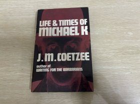 （私藏）Life and Times of Michael K   库切《迈克尔K的生活和时代》，凭此第一次获布克奖（第一位赢得两次布克奖的作家），诺贝尔文学奖得主，精装。（突然发现库切比拉什迪更年长，已经80多，现在正是趁低吸纳的时候，过一段时间就会越来越贵）