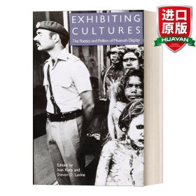 Exhibiting Cultures：The Poetics and Politics of Museum Display