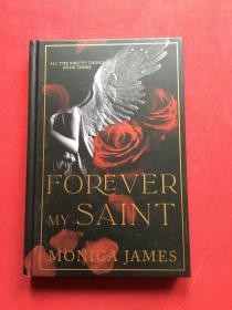 Forever my saint, all the pretty things, book three , Monica James