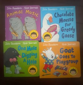 英文原版绘本 纸板书大开本四本套 One Mole Digging a hole/ Animal Music/ Chocolate Mouse for Greedy Goose/ Goat Goes to Playgroup  Julia Donaldson and Nick Sharratt联袂出品必是精品