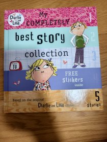 My Completely Best Story Collection. Lauren Child (Charlie &amp; Lola)