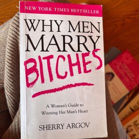 Why Men Marry Bitches：A Woman's Guide to Winning Her Man's Heart