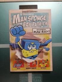 TheAdventuresofManSpongeandBoyPatrickinGoodness,ManRay!