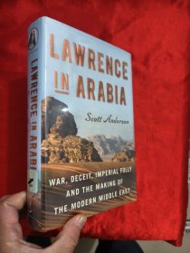 Lawrence in Arabia：War, Deceit, Imperial Folly and the Making of the Modern Middle East 【16開，硬精裝】