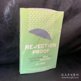 Rejection Proof: How to Beat Fear and Become Invincible