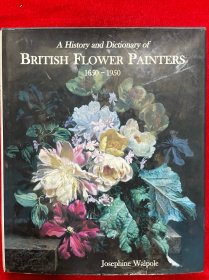 History and Dictionary of British Flower Painters 1650-1950