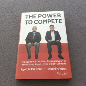 The Power to Compete：An Economist and an Entrepreneur on Revitalizing Japan in the Global Economy