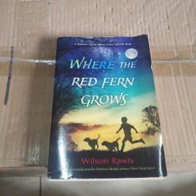 Where the Red Fern Grows：The Story of Two Dogs and a Boy