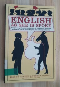 英文书 English as She Is Spoke: Being a Comprehensive Phrasebook of the English Language, Written by Men to Whom English was Entirely Unknown