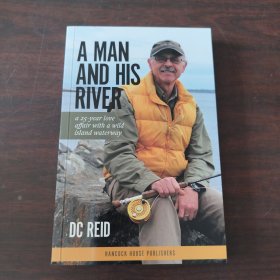 A Man and His River: A 25-year Love Affair with a Wild Island Waterway